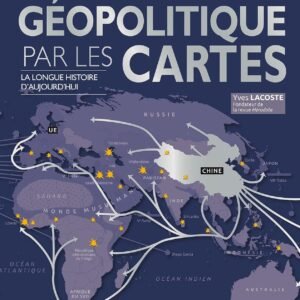 La Géopolitique par les cartes